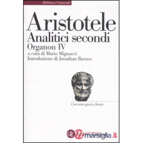 Analitici secondi. Organon IV. Testo greco a fronte