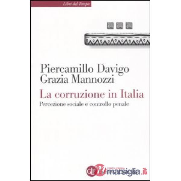Corruzione in Italia. Percezione sociale e controllo penale (La)