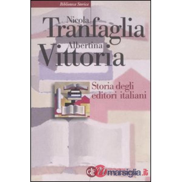 Storia degli editori italiani. Dall'Unità alla fine degli anni Sessanta