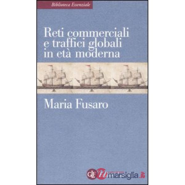 Reti commerciali e traffici globali in età moderna