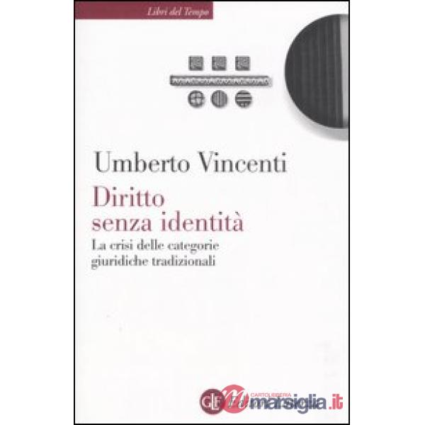 Diritto senza identità. La crisi delle categorie giuridiche tradizionali