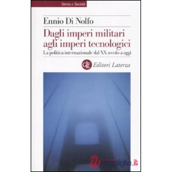 Dagli imperi militari agli imperi tecnologici. La politica internazionale dal XX secolo a oggi