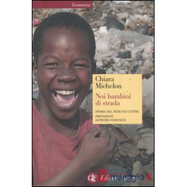 Noi bambini di strada. Storie del Mthunzi Centre