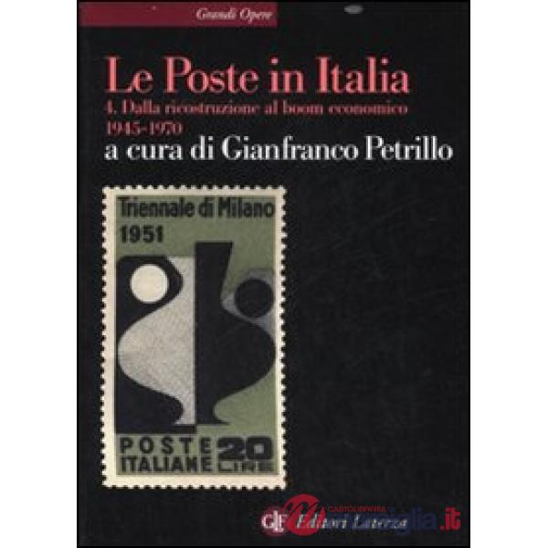 Poste in Italia (Le). Vol. 4: Dalla ricostruzione al boom economico (1945-1970)