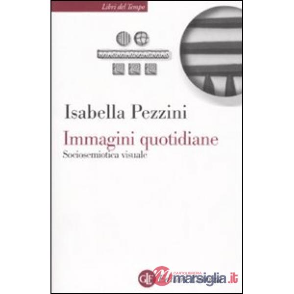 Immagini quotidiane. Sociosemiotica del visuale