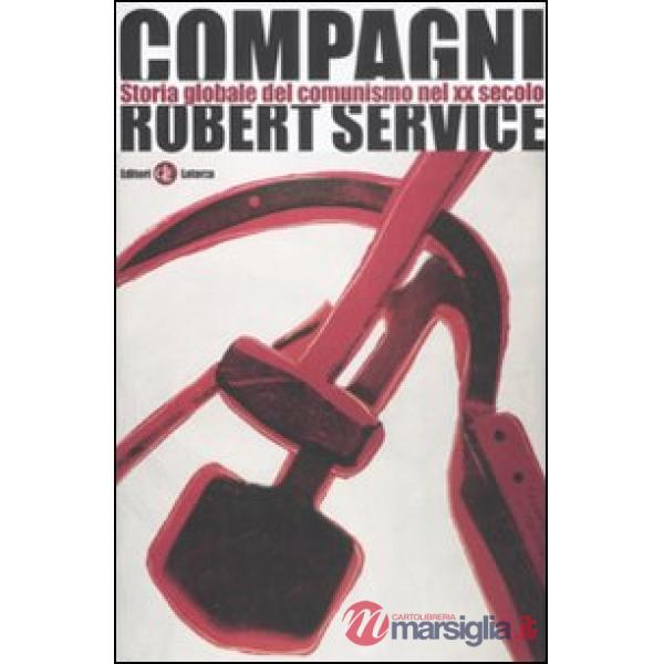 Compagni. Storia globale del comunismo nel XX secolo