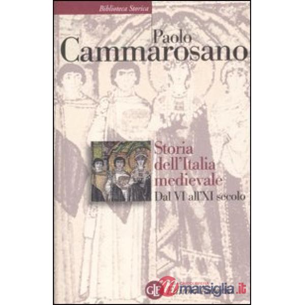 Storia dell'Italia medievale. Dal VI all'XI secolo