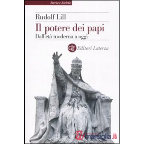 Potere dei papi. Dall'età moderna a oggi (Il)
