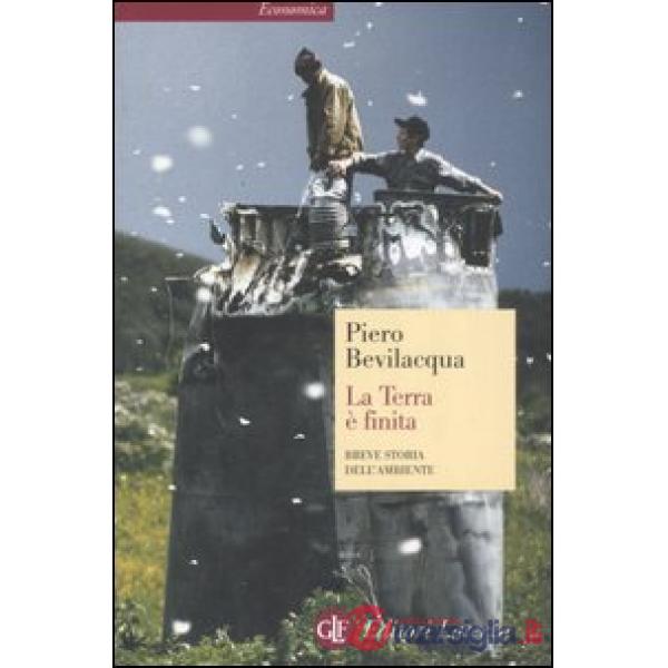 Terra è finita. Breve storia dell'ambiente (La)