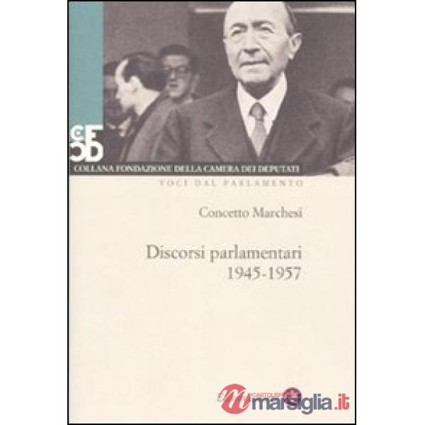 Discorsi parlamentari 1945-1957. Con DVD