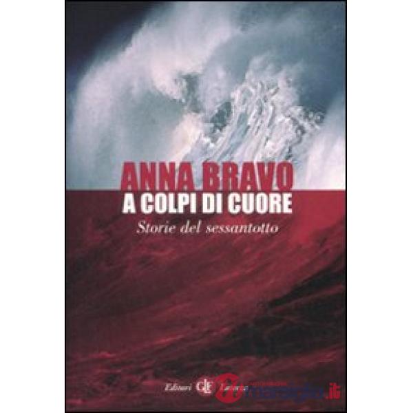 A colpi di cuore. Storie del Sessantotto