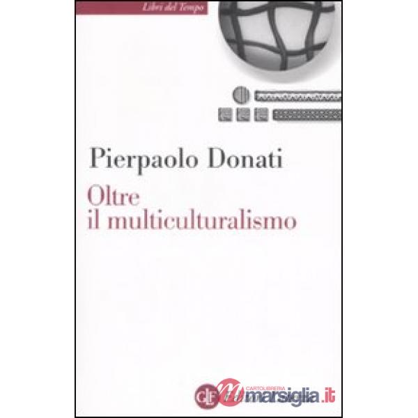 Oltre il multiculturalismo. La ragione relazionale per un mondo comune