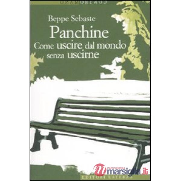 Panchine. Come uscire dal mondo senza uscirne