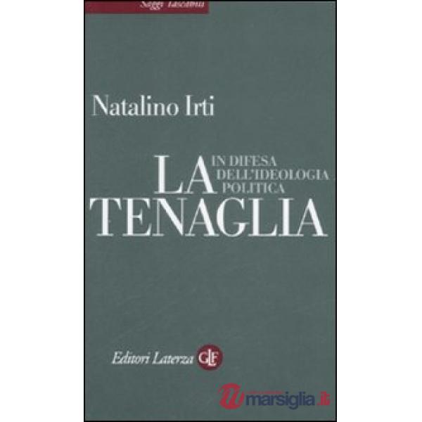 Tenaglia. In difesa dell'ideologia politica (La)