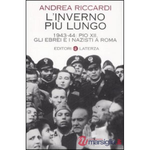 Inverno più lungo. 1943-44: Pio XII, gli ebrei e i nazisti a Roma (L')