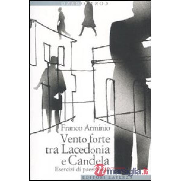 Vento forte tra Lacedonia e Candela. Esercizi di paesologia