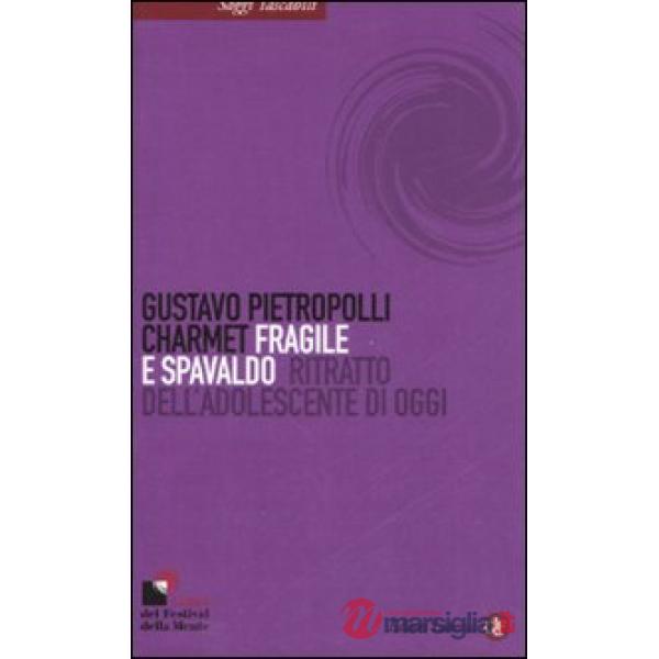 Fragile e spavaldo. Ritratto dell'adolescente di oggi