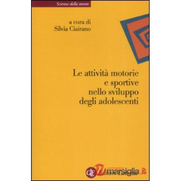Attività motorie e sportive nello sviluppo degli adolescenti (Le)