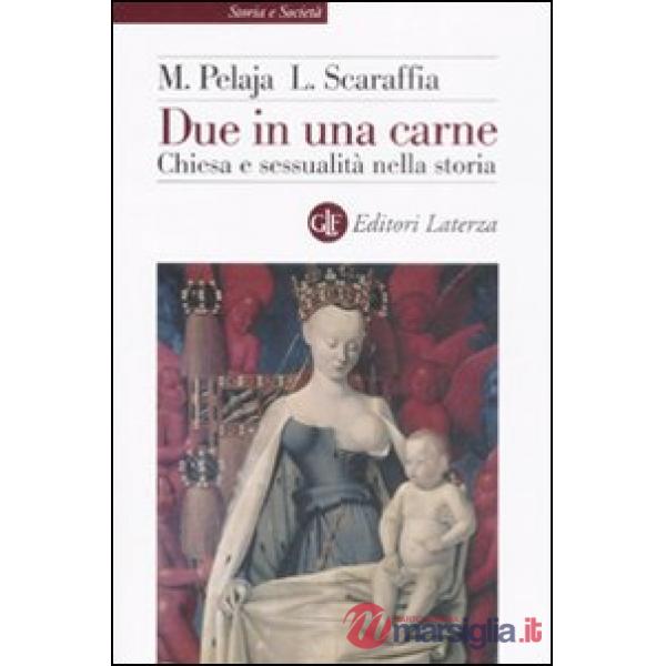 Due in una carne. Chiesa e sessualità nella storia
