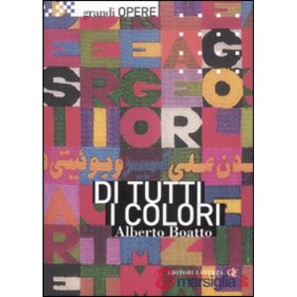 Di tutti i colori. Da Matisse a Boetti, le scelte cromatiche dell'arte moderna. Ediz. illustrata