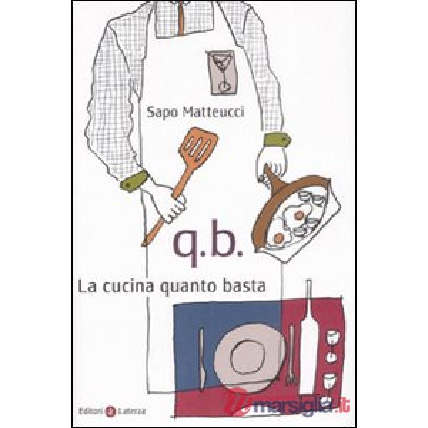 Q.B. La cucina quanto basta