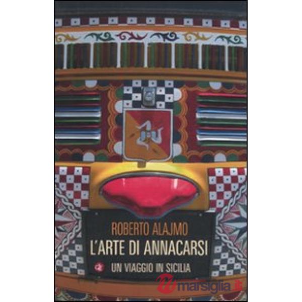 Arte di annacarsi. Un viaggio in Sicilia (L')
