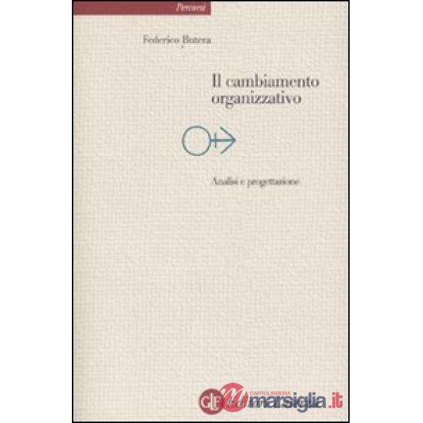 Cambiamento organizzativo. Analisi e progettazione (Il)