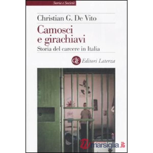 Camosci e girachiavi. Storia del carcere in Italia 1943-2007