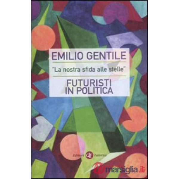 «La nostra sfida alle stelle». Futuristi in politica