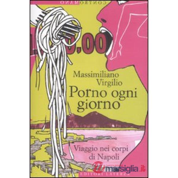 Porno ogni giorno. Viaggio nei corpi di Napoli