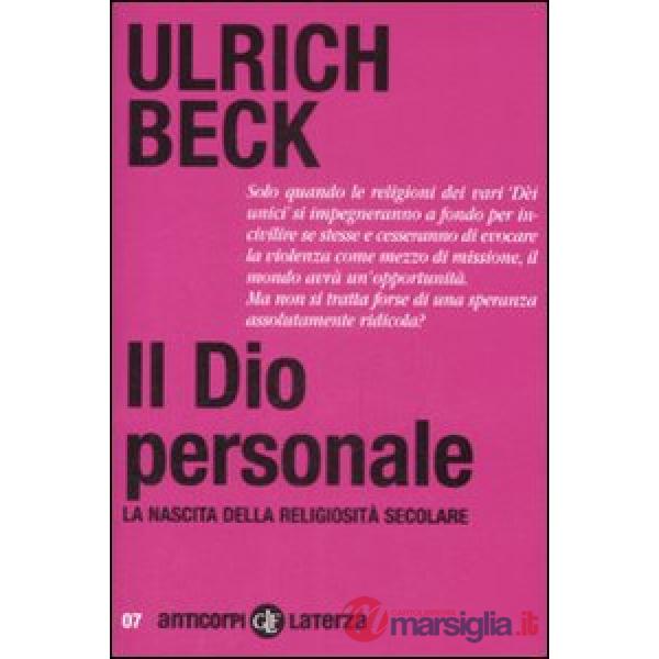 Dio personale. La nascita della religiosità secolare (Il)