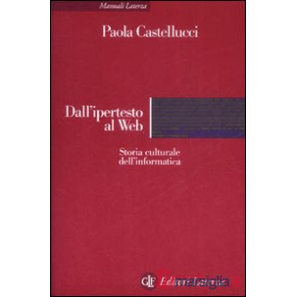 Dall'ipertesto al Web. Storia culturale dell'informatica