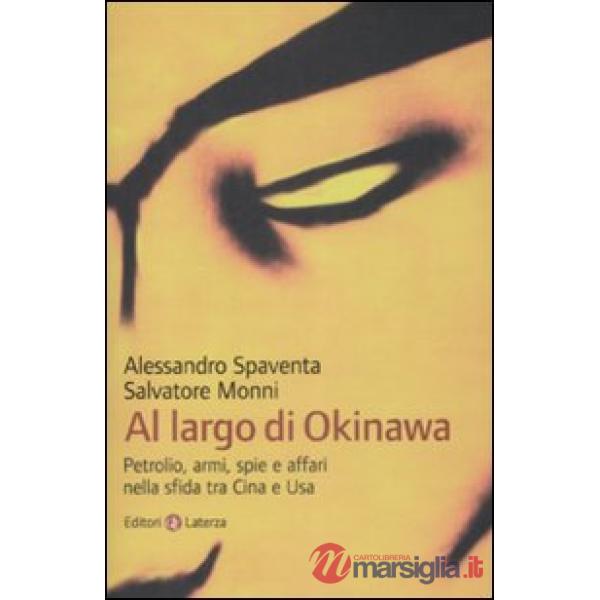 Al largo di Okinawa. Petrolio, armi, spie e affari nella sfida tra Cina e Usa