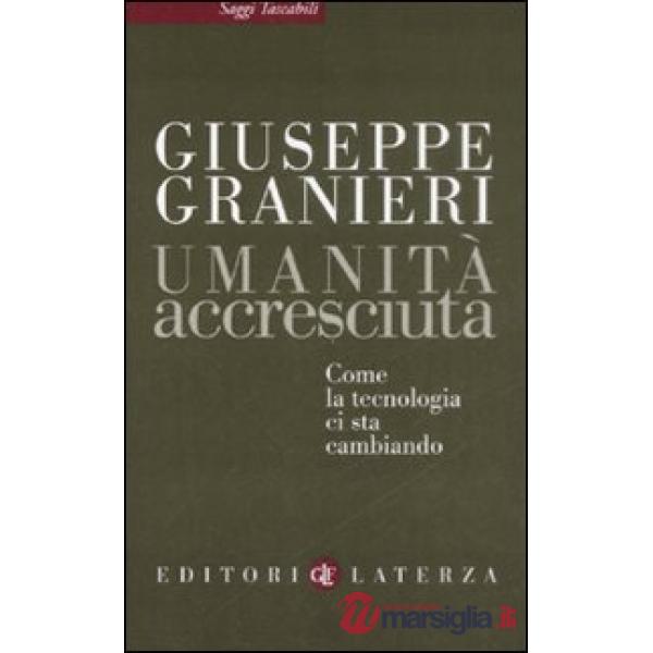 Umanità accresciuta. Come la tecnologia ci sta cambiando