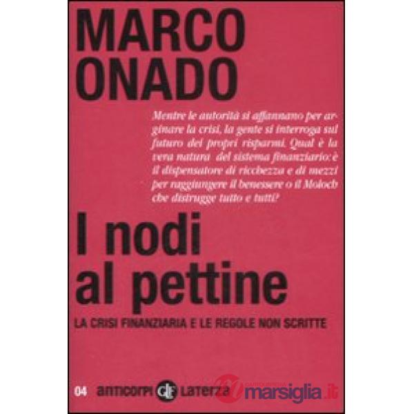 Nodi al pettine. La crisi finanziaria e le regole non scritte (I)