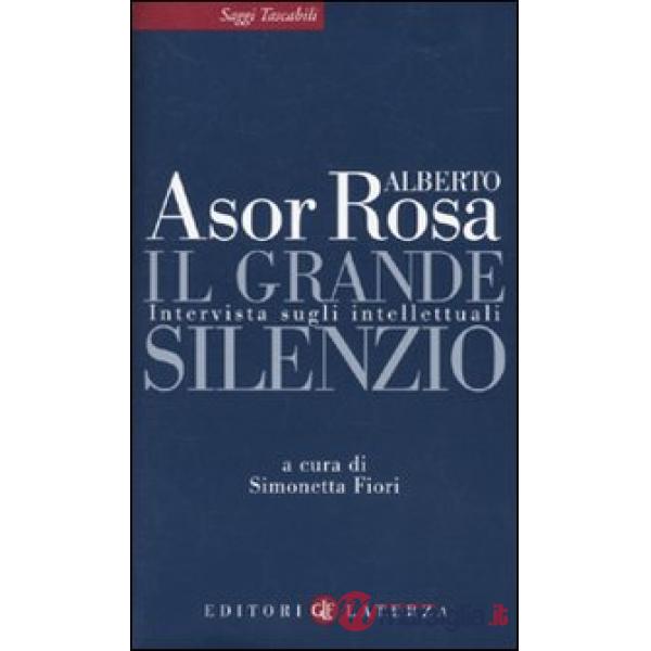 Grande silenzio. Intervista sugli intellettuali (Il)