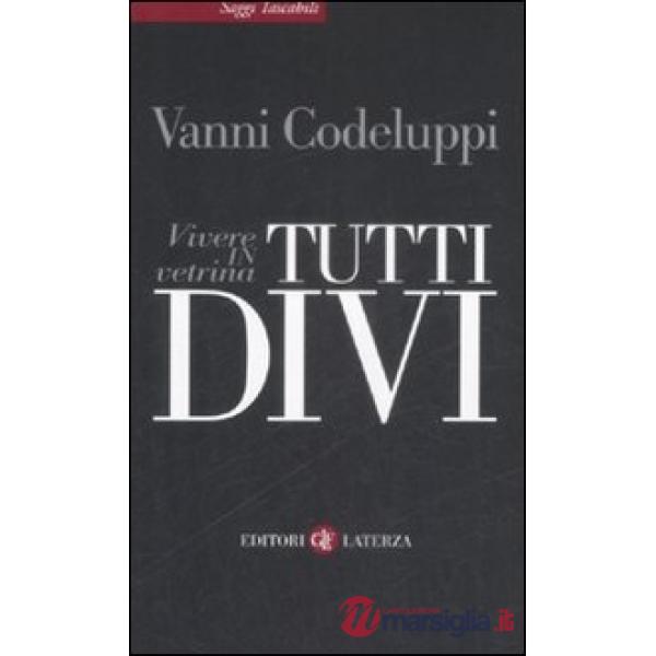 Tutti divi. Vivere in vetrina