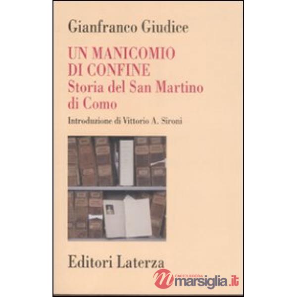 Manicomio di confine. Storia del San Martino di Como (Un)