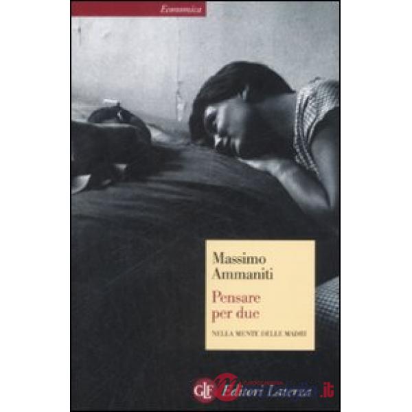 Pensare per due. Nella mente delle madri