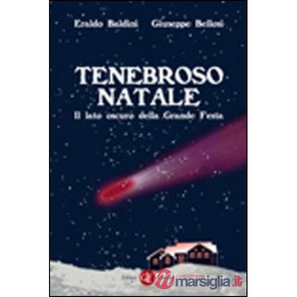 Tenebroso Natale. Il lato oscuro della grande festa