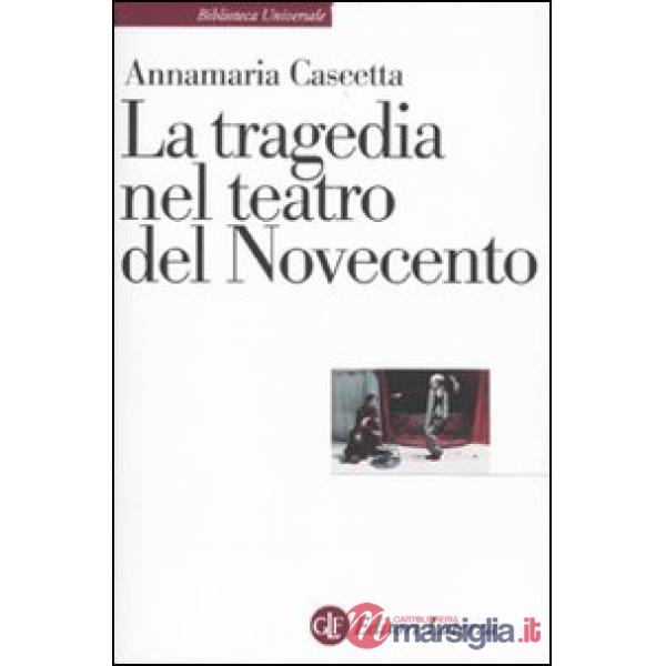 Tragedia nel teatro del Novecento (La)