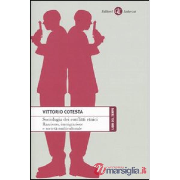 Sociologia dei conflitti etnici. Razzismo, immigrazione e società multiculturale