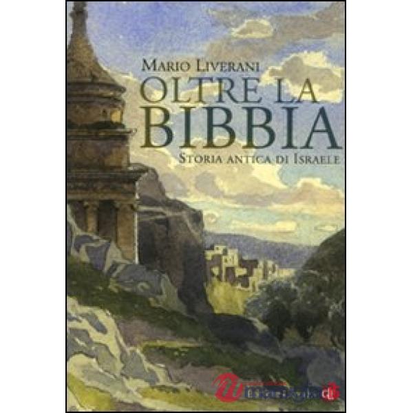 Oltre la Bibbia. Storia antica di Israele