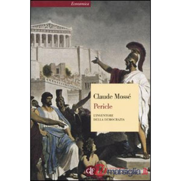 Pericle. L'inventore della democrazia
