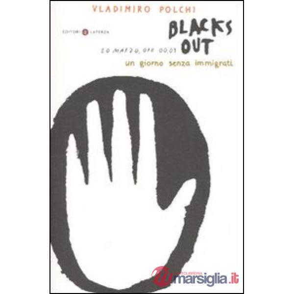 Blacks out. 20 marzo, ore 00.01. Un giorno senza immigrati