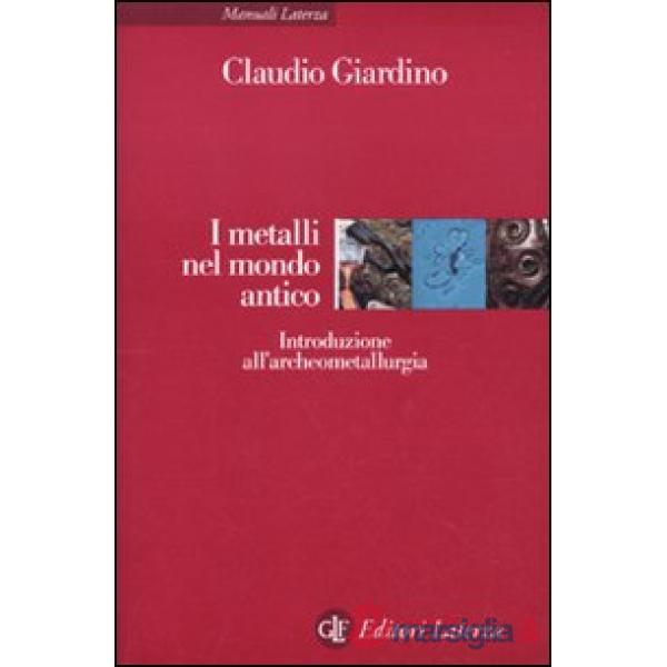 Metalli nel mondo antico. Introduzione all'archeometallurgia (I)
