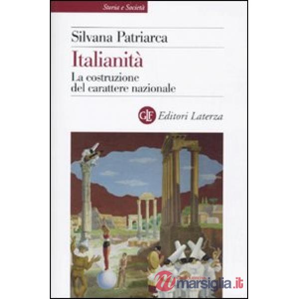 Italianità. La costruzione del carattere nazionale