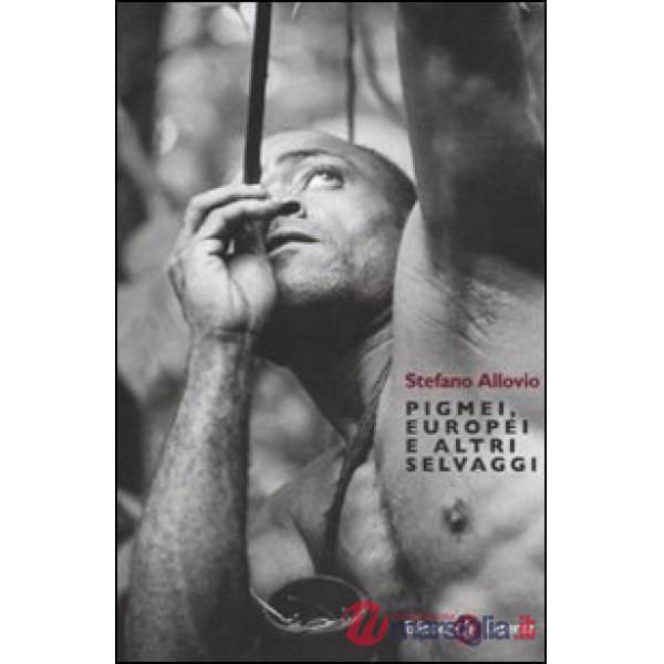 Pigmei, europei e altri selvaggi