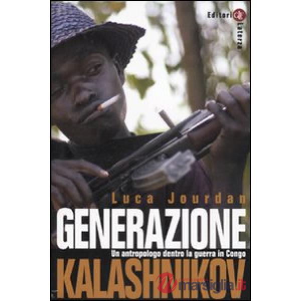 Generazione Kalashnikov. Un antropologo dentro la guerra in Congo
