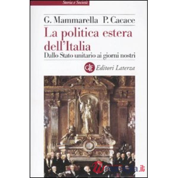 Politica estera dell'Italia. Dallo Stato unitario ai giorni nostri (La)